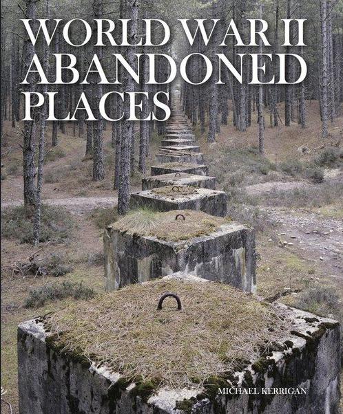 9781782745495 World War II Abandoned Places, Boeken, Studieboeken en Cursussen, Nieuw, Verzenden
