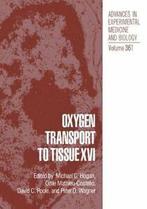 Oxygen Transport to Tissue XVI. Hogan, C.   .=, Hogan, Michael C., Zo goed als nieuw, Verzenden
