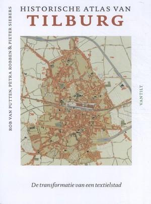 Historical Atlas Of Tilburg |  NIEUW | Van Putten, Rob / Rob, Boeken, Geschiedenis | Stad en Regio, Nieuw, Ophalen of Verzenden