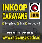 GEZOCHT: Inkoop Alle Merken Caravans Door BOVAG BEDRIJF, Caravans en Kamperen, Caravan Inkoop