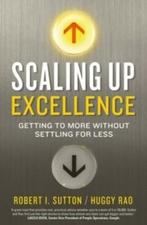 Scaling Up Excellence 9781847941008 Robert I. Sutton, Boeken, Verzenden, Gelezen, Robert I. Sutton