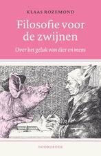 9789464711462 Filosofie voor de zwijnen Klaas Rozemond, Boeken, Verzenden, Nieuw, Klaas Rozemond