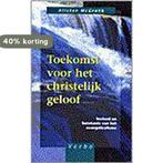 Toekomst christelijk geloof 9789029715249 Mcgrath, Verzenden, Zo goed als nieuw, Mcgrath