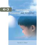 Gods Openbaringen en Visioenen aan kinderen 9789075226768, Boeken, Verzenden, Gelezen, Harold A. Baker