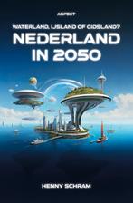 Nederland in 2050 9789464872484 Henny Schram, Boeken, Verzenden, Zo goed als nieuw, Henny Schram