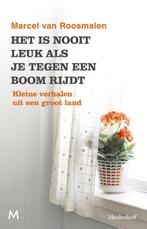 Het is nooit leuk als je tegen een boom rijdt 9789029092906, Boeken, Verzenden, Gelezen, Marcel van Roosmalen
