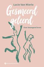 Gesmeerd geleerd 9789463712354 Lucie Van Mierlo, Boeken, Studieboeken en Cursussen, Verzenden, Zo goed als nieuw, Lucie Van Mierlo