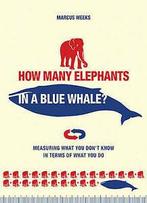 Weeks, Marcus : How Many Elephants in a Blue Whale: Mea, Hobby en Vrije tijd, Denksport en Puzzels, Nieuw, Verzenden
