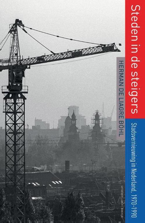 Steden in de steigers 9789035138759 Herman de Liagre Böhl, Boeken, Kunst en Cultuur | Architectuur, Gelezen, Verzenden