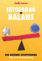 Eetgedrag in balans 9789088508769 Junilla Larsen, Boeken, Studieboeken en Cursussen, Verzenden, Zo goed als nieuw, Junilla Larsen