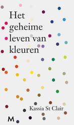 Het geheime leven van kleuren 9789029091732 Kassia St Clair, Boeken, Verzenden, Zo goed als nieuw, Kassia St Clair