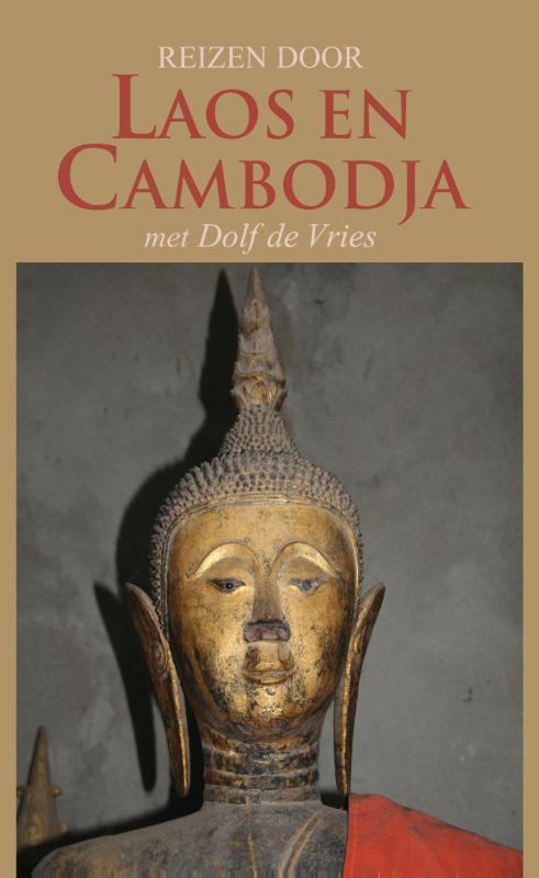 Reizen door Laos en Cambodja met Dolf de Vries 9789038922300, Boeken, Reisgidsen, Gelezen, Verzenden