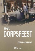 Het dorpsfeest 9789464498615 Cobi Oosterling, Verzenden, Zo goed als nieuw, Cobi Oosterling