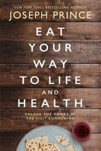 Eat Your Way to Life and Health 9780785231301 Joseph Prince, Boeken, Verzenden, Zo goed als nieuw, Joseph Prince