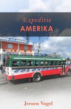 Expeditie Amerika 9789464352955 Jeroen Vogel, Boeken, Verzenden, Gelezen, Jeroen Vogel