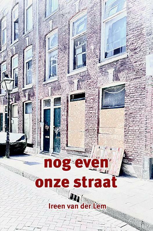 Nog even onze straat 9789464924107 Ireen van der Lem, Boeken, Romans, Zo goed als nieuw, Verzenden