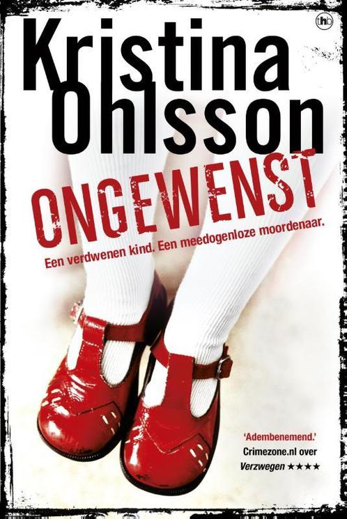 Ongewenst 9789044335446 Kristina Ohlsson, Boeken, Thrillers, Gelezen, Verzenden