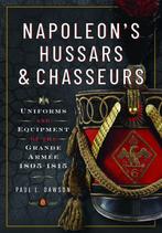 9781399030786 Napoleons Hussars and Chasseurs, Verzenden, Nieuw, Paul L Dawson