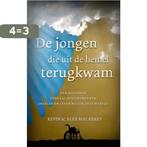 De jongen die uit de hemel terugkwam 9789043518970, Boeken, Verzenden, Gelezen, Kevin Malarkey