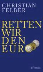 Retten wir den Euro! 9783552061873 Christian Felber, Gelezen, Christian Felber, Verzenden