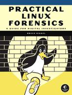 9781718501966 Practical Linux Forensics Bruce Nikkel, Boeken, Studieboeken en Cursussen, Nieuw, Bruce Nikkel, Verzenden