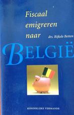 Fiscaal emigreren naar Belgie / Fiscale zaken reeks voor de, Boeken, Verzenden, Zo goed als nieuw, R. Betten