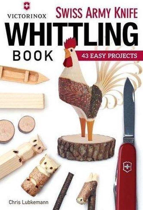 Victorinox Swiss Army Knife Book of Whittling 9781565238770, Boeken, Taal | Engels, Gelezen, Verzenden