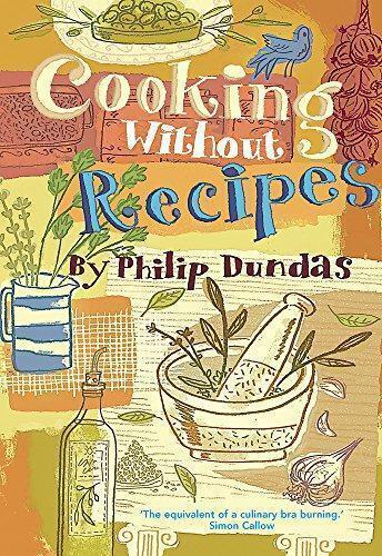 Cooking without Recipes, Philip Dundas, Boeken, Kookboeken, Gelezen, Verzenden
