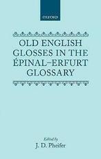 Old English glosses in the pinal-Erfurt glossary by Joseph, Gelezen, Verzenden