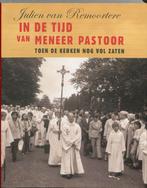 In de tijd van meneer pastoor 9789056179083, Verzenden, Zo goed als nieuw, J. van Remoortere
