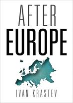 9780812249439 After Europe Ivan Krastev, Boeken, Verzenden, Nieuw, Ivan Krastev