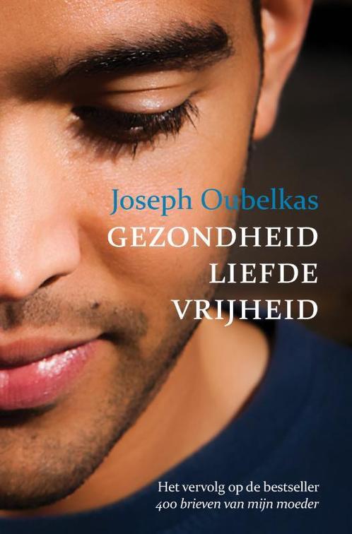 Gezondheid liefde vrijheid 9789077607985 Joseph Oubelkas, Boeken, Hobby en Vrije tijd, Gelezen, Verzenden