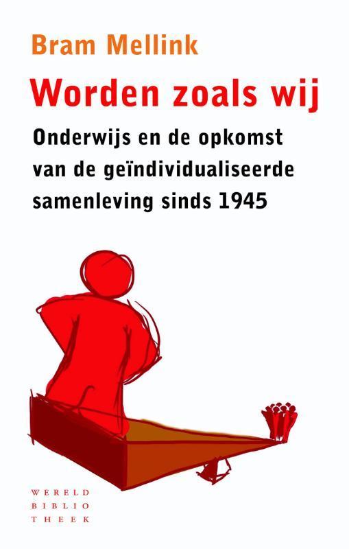 Worden zoals wij 9789028425521 Bram Mellink, Boeken, Geschiedenis | Wereld, Gelezen, Verzenden