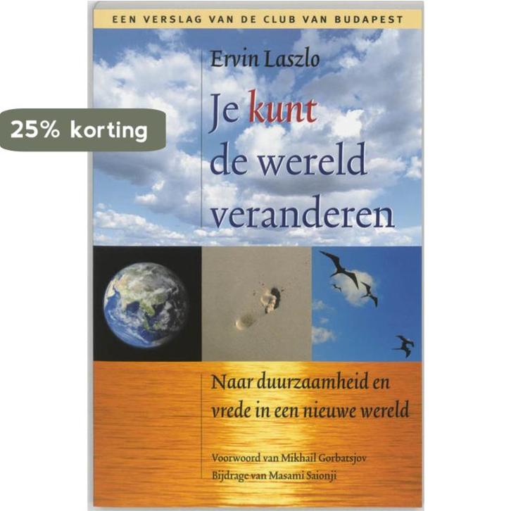 Je kunt de wereld veranderen 9789020283389 E. Laszlo, Boeken, Politiek en Maatschappij, Gelezen, Verzenden