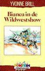 Bianca in de Wildwestshow / Fontein jeugd populair, Verzenden, Zo goed als nieuw, Yvonne Brill