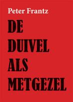 De duivel als metgezel 9789087597764 Peter Frantz, Verzenden, Gelezen, Peter Frantz