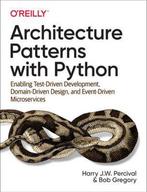9781492052203 Architecture Patterns with Python Enabling ..., Boeken, Schoolboeken, Verzenden, Zo goed als nieuw, Harry J.W. Percival