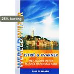 Istrië & Kvarner / Wereldwijzer 9789038916989 Paul de Waard, Boeken, Reisgidsen, Verzenden, Gelezen, Paul de Waard