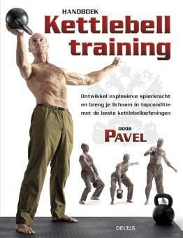 Handboek kettlebell training 9789044735079 Pavel Tsatsouline, Boeken, Sportboeken, Gelezen, Verzenden