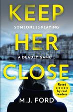 Keep Her Close 9780008293772 M.J. Ford, Verzenden, Gelezen, M.J. Ford