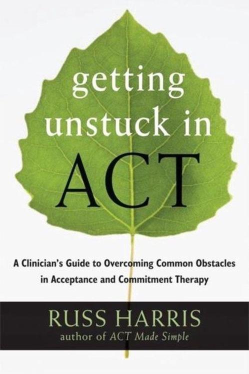 9781608828050 Getting Unstuck In Act Russ Harris, Boeken, Studieboeken en Cursussen, Nieuw, Verzenden