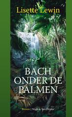 Bach onder de palmen 9789038895345 Lisette Lewin, Verzenden, Gelezen, Lisette Lewin