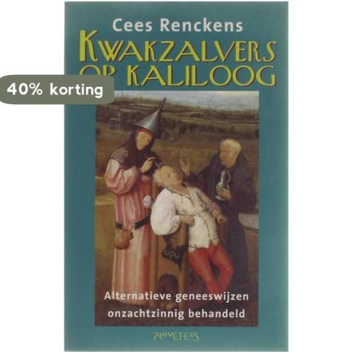 Kwakzalvers Op Kaliloog 9789053339169 C. Renckens, Boeken, Gezondheid, Dieet en Voeding, Gelezen, Verzenden