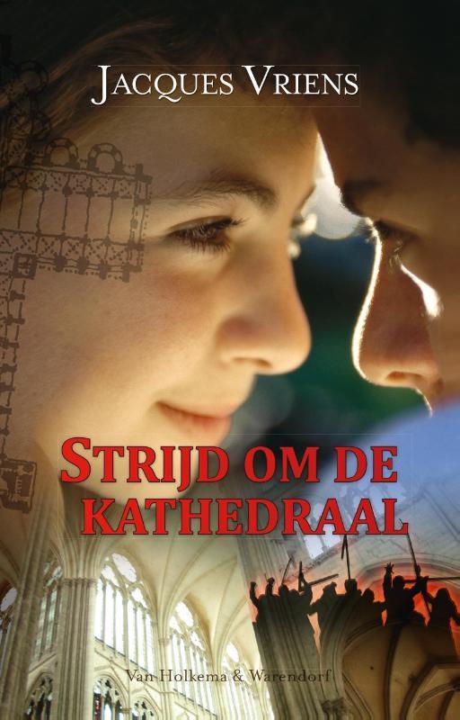Strijd om de kathedraal 9789000360611 Jacques Vriens, Boeken, Kinderboeken | Jeugd | 10 tot 12 jaar, Zo goed als nieuw, Verzenden