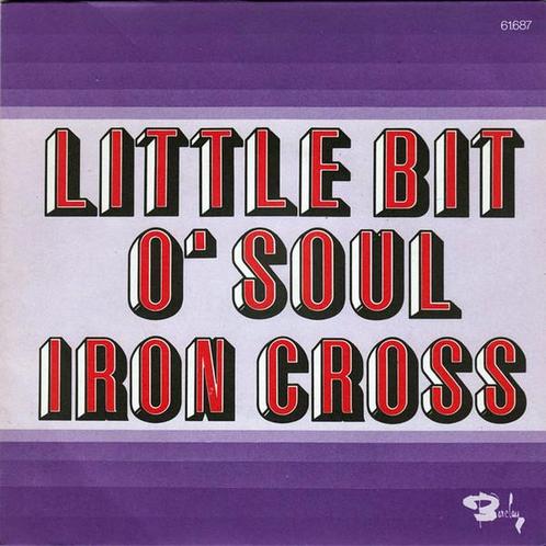 Single vinyl / 7 inch - Iron Cross  - Little Bit O Soul, Cd's en Dvd's, Vinyl Singles, Zo goed als nieuw, Verzenden
