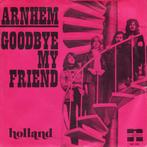 Arnhem - Goodbye My Friend, Gebruikt, Ophalen of Verzenden