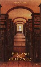 Het land van stille vogels 9789059116238 R.J. Blom, Verzenden, Zo goed als nieuw, R.J. Blom