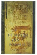 Op de muren van Pompeji 9789026312861 Ivo Gay, Boeken, Gelezen, Ivo Gay, Philippe Moreau, Philippe Moreau, Verzenden