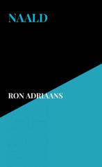Naald 9789464482010 Ron Adriaans, Boeken, Verzenden, Gelezen, Ron Adriaans