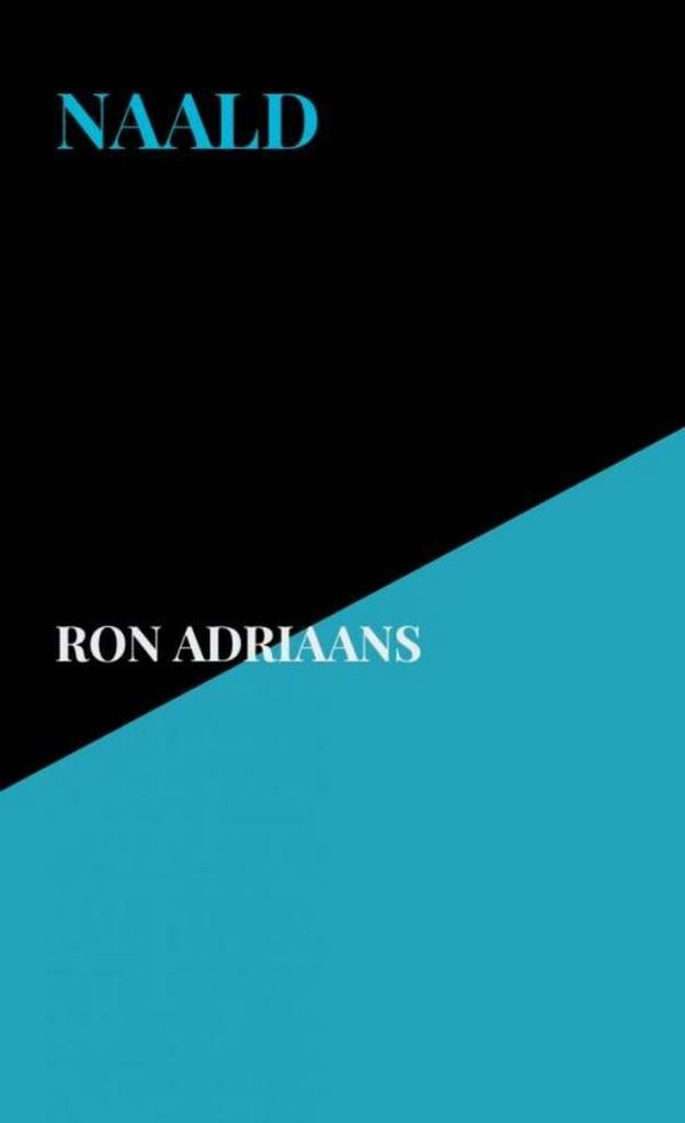 Naald 9789464482010 Ron Adriaans, Boeken, Romans, Gelezen, Verzenden